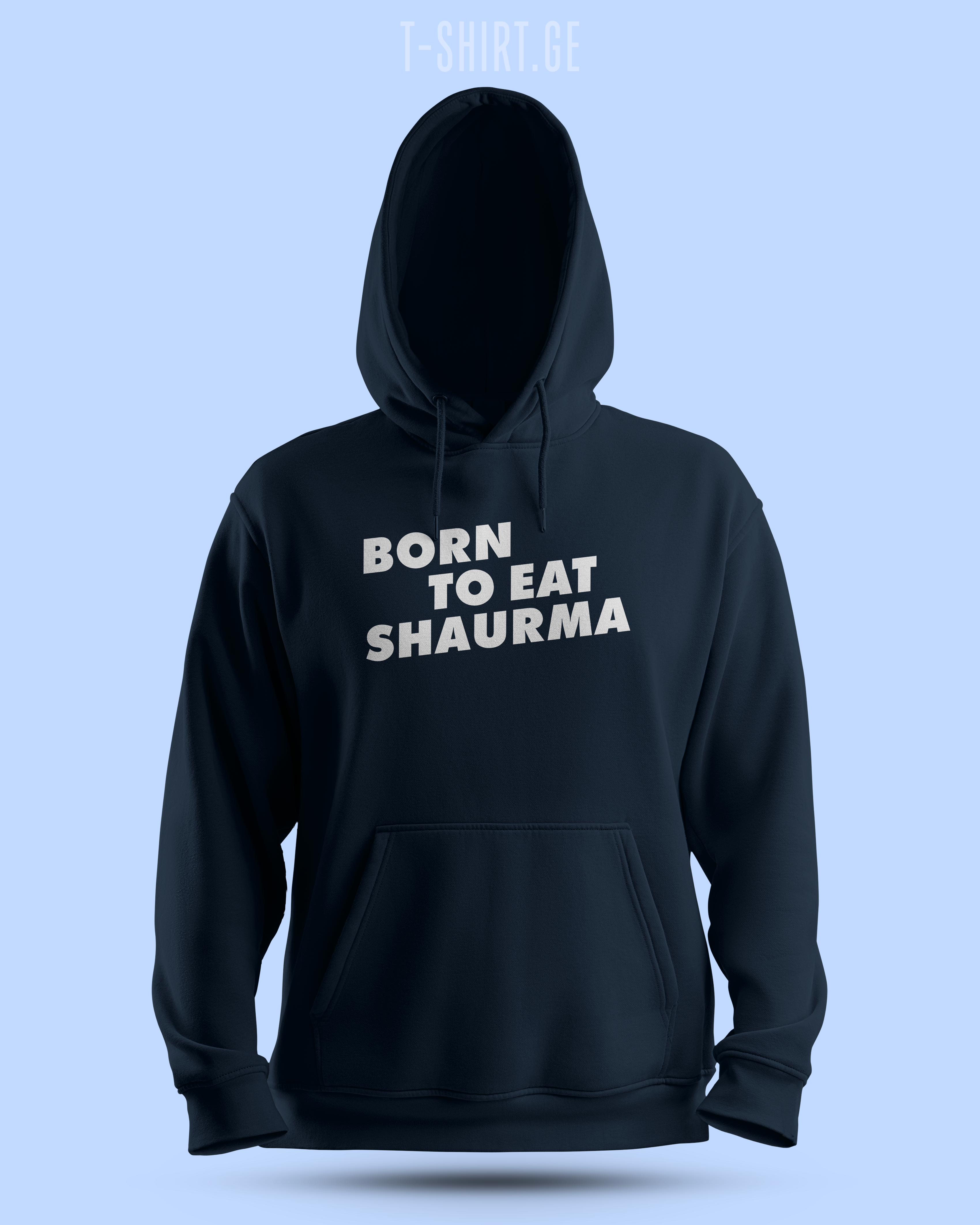 Born to eat SHAURMA (Hoodie)