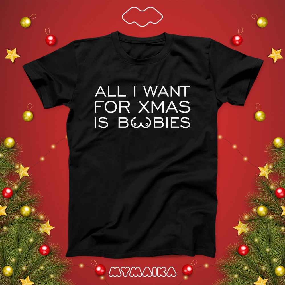 ALL I WANT FOR CHRISTMAS IS BOOBIES